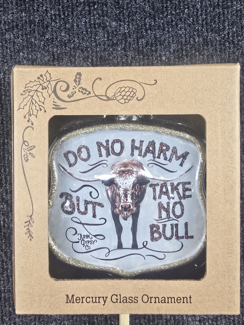 Junk Gypsy Do No Harm Take No Bull Longhorn Mercury Glass Christmas Ornament